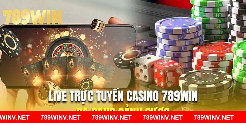 Casino 789WIN - Trải Nghiệm Cá Cược Săn Thưởng Hàng Đầu