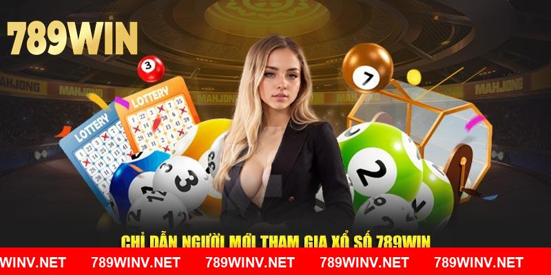 Chỉ dẫn tân thủ tham gia xổ số 789WIN