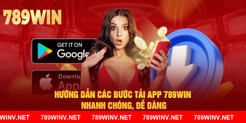 Tải App 789WIN – Trải Nghiệm Cực Chất Trên Smartphone