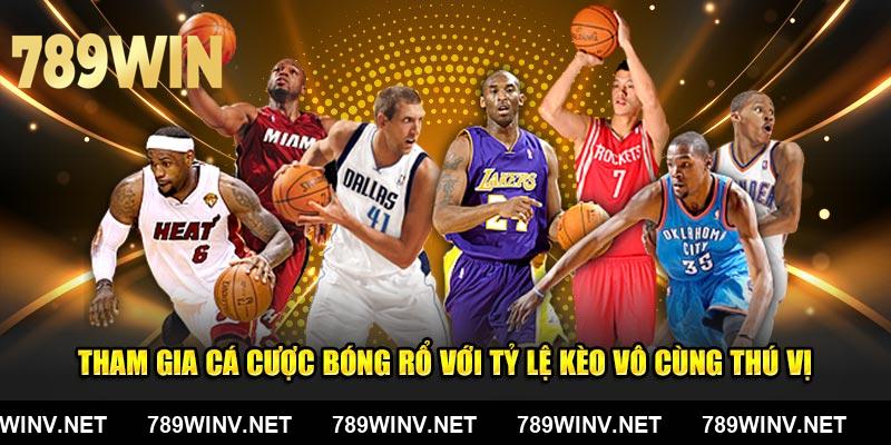 Tham gia cá cược bóng rổ tại thể thao 789WIN với tỷ lệ kèo vô cùng thú vị